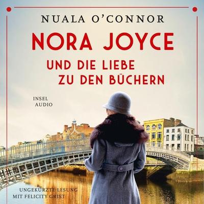 Nora Joyce und die Liebe zu den Büchern - Nuala O'Connor; Audio, 9783458920045