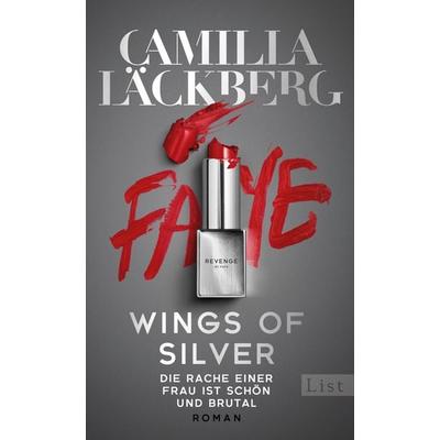 Wings of Silver. Die Rache einer Frau ist schön und brutal, Gebundene Ausgabe von Camilla Läckberg, List Hardcover