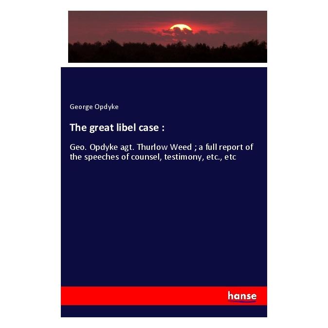 Hansebooks The great libel case : (Englisch, Softcover, George Opdyke) (55998109)