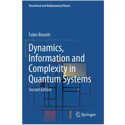 Dynamics, Information and Complexity in Quantum Systems, Fachbücher von Fabio Benatti