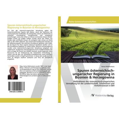 Spuren österreichisch-ungarischer Regierung in Bosnien & Herzegowina, Taschenbuch von Harisa Mahmutovic, AV Akademikerverlag, 978-620-2-20908-3