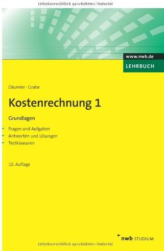Klaus-Dieter Däumler - Kostenrechnung 1 - Grundlagen: Mit Fragen und Aufgaben, Antworten und Lösungen, Testklausuren - Preis vom 17.10.2026 19:25:27 h
