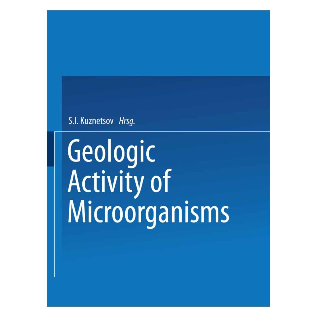 Springer Geologic Activity of Microorganisms (Englisch, Softcover, S. I. Kuznetsov) (55562617)