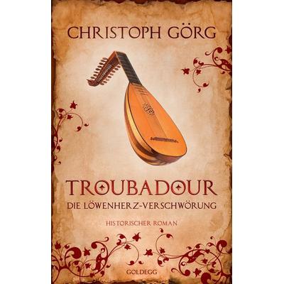 Troubadour, Paperback von Christoph Görg, Goldegg
