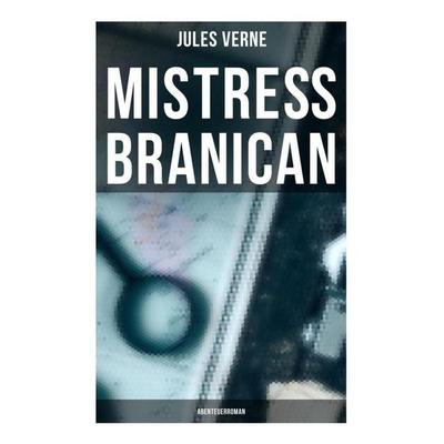 Mistreß Branican: Abenteuerroman, Taschenbuch von Jules Verne, Musaicum Books, 978-80-272-6152-9