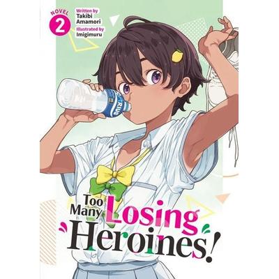 Too Many Losing Heroines! (Light Novel) Vol. 2, Taschenbuch von Takibi Amamori, Seven Seas Entertainment