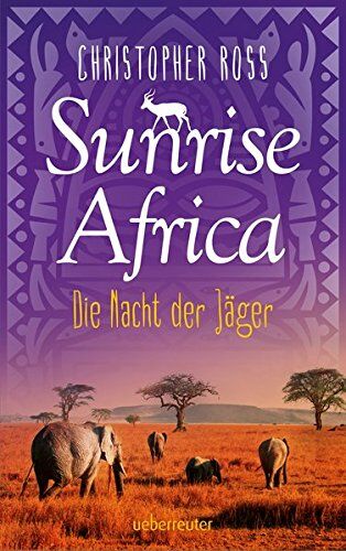 Christopher Ross - Sunrise Africa: Die Nacht der Jäger - Preis vom 12.10.2026 11:37:12 h
