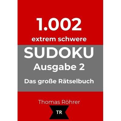 1.002er Sudoku extrem schwer, Taschenbuch von Thomas Röhrer, Tredition, 978-3-384-77627-3
