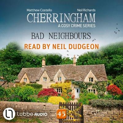 Bad Neighbours - Cherringham, Episode 45 - Matthew Costello,Neil Richards, Audio, 4066004676456