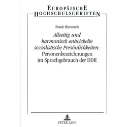 'Allseitig und harmonisch entwickelte sozialistische Persönlichkeiten': Personenbezeichnungen im Spr, Biografien von Frank Hientzsch