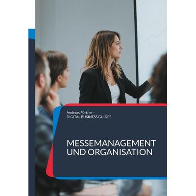 Messemanagement und Organisation, Taschenbuch von Andreas Pörtner, BoD – Books on Demand, 978-3-8192-9996-4