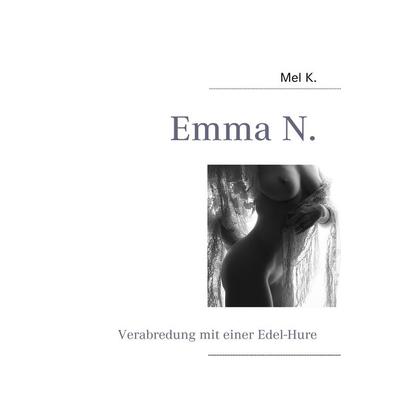 Emma N., Taschenbuch von Mel K., BoD – Books on Demand, 978-3-8370-5793-5