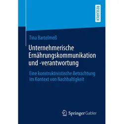 Unternehmerische Ernährungskommunikation und -verantwortung, Fachbücher von Tina Bartelmess