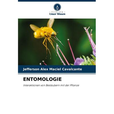 Entomologie, Taschenbuch von Jefferson Alex Maciel Cavalcante, Verlag Unser Wissen, 978-620-7-92877-4