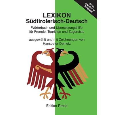 Lexikon Südtirolerisch-Deutsch, Taschenbuch von Hanspeter Demetz, Edition Raetia, 978-88--7283303-2