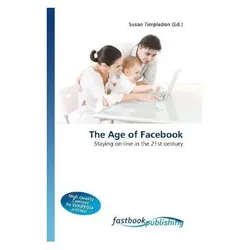The Age of Facebook, Fachbücher von Susan Timpledon