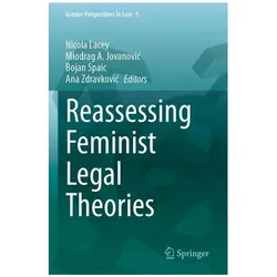 Reassessing Feminist Legal Theories, Fachbücher von Bojan Spaic, Nicola Lacey, Miodrag A. Jovanovic, Ana Zdravkovic