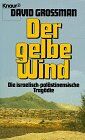 David Grossman - Der gelbe Wind: Die israelisch-palästinensische Tragödie (Knaur Taschenbücher. Sachbücher) - Preis vom 06.10.2026 07:26:00 h