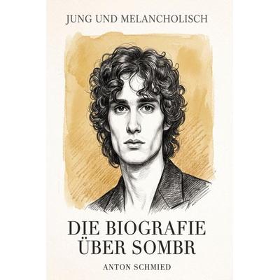 Die Biografie über sombr, Taschenbuch von Anton Schmied, Elian, 978-3-696-40486-4