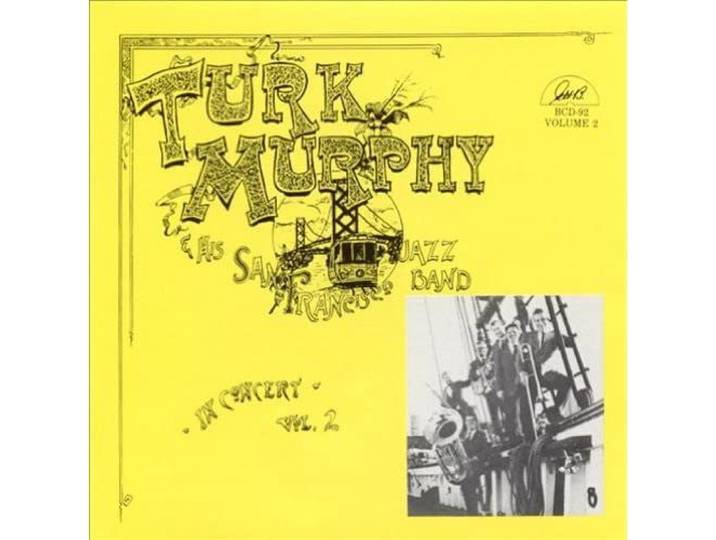Turk Murphy And His San Francisco Jazz Band - In Concerrt - Volume One