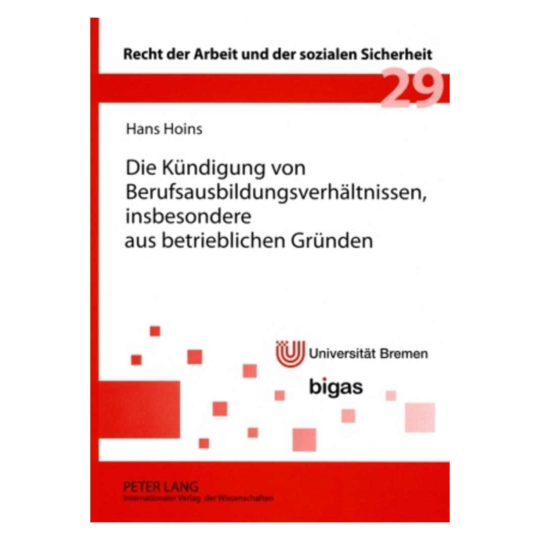 Peter Lang Die Kündigung von Berufsausbildungsverhältnissen, insbesondere aus betrieblichen Gründen (Deutsch, Softcover, Hans Hoins, Wolfgang Däubler) (56030500)