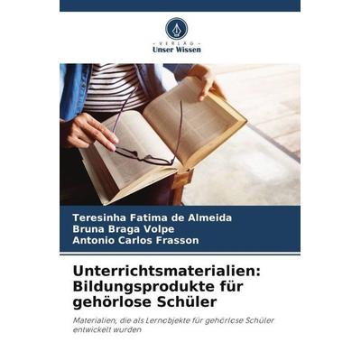 Unterrichtsmaterialien: Bildungsprodukte für gehörlose Schüler, Taschenbuch von Teresinha Fatima de Almeida,Bruna Braga Volpe,Antonio Carlos Frasson,