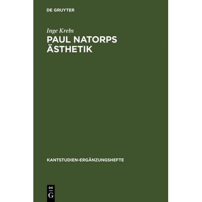 Paul Natorps Ästhetik, Gebundene Ausgabe von Inge Krebs, De Gruyter, 978-3-11-006587-9