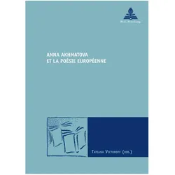 Anna Akhmatova et la poésie européenne, Fachbücher von Marc Maufort, Tatiana Victoroff