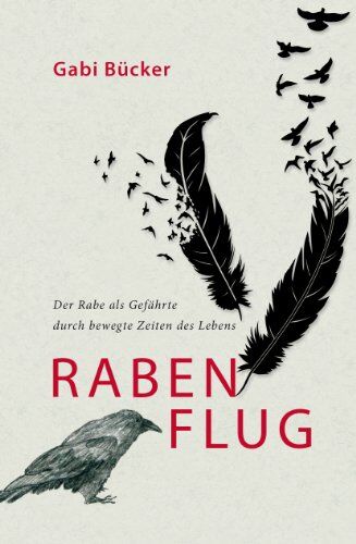 Gabi Bücker - Rabenflug: Der Rabe als Wegbegleiter - Preis vom 10.10.2026 11:48:34 h