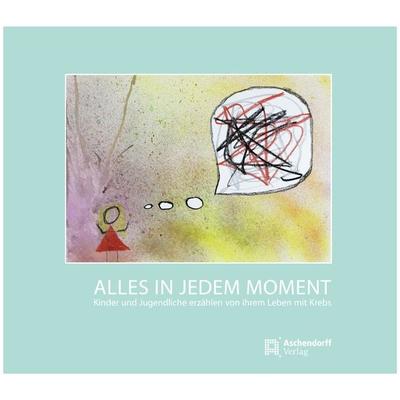 Alles in jedem Moment, Gebundene Ausgabe von , Aschendorff, 978-3-402-13216-6