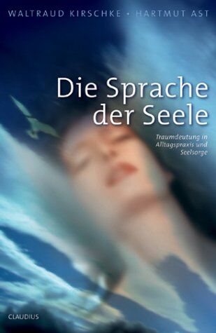 Waltraud Kirschke - Die Sprache der Seele: Traumdeutung in Alltagspraxis und Seelsorge - Preis vom 10.10.2026 11:48:34 h
