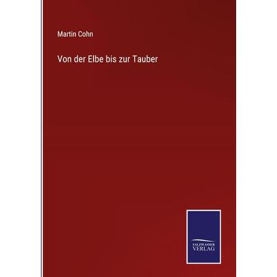 Von der Elbe bis zur Tauber, Gebundene Ausgabe von Martin Cohn, Outlook, 978-3-375-06289-7