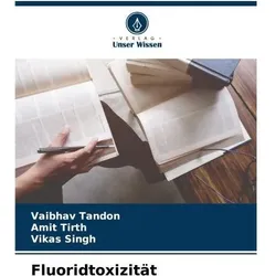 Fluoridtoxizität, Fachbücher von Vaibhav Tandon, Vikas Singh, Amit Tirth