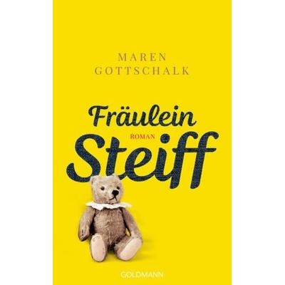 Fräulein Steiff, Gebundene Ausgabe von Maren Gottschalk, Goldmann