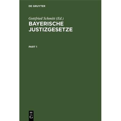 Bayerische Justizgesetze, Gebundene Ausgabe von , De Gruyter, 978-3-11-241075-2