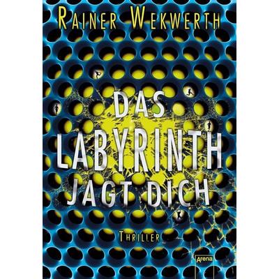 Das Labyrinth jagt dich / Labyrinth Bd. 2, Gebundene Ausgabe von Rainer Wekwerth, Arena