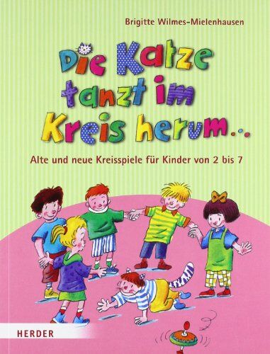 Brigitte Wilmes-Mielenhausen - Die Katze tanzt im Kreis herum ...: Alte und neue Kreisspiele für Kinder von 2 bis 7 - Preis vom 18.10.2026 19:22:15 h