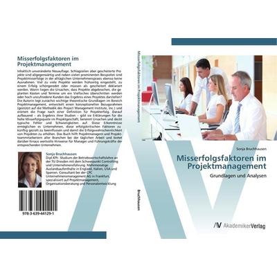 Misserfolgsfaktoren im Projektmanagement, Taschenbuch von Sonja Bruchhausen, AV Akademikerverlag, 978-3-639-44129-1