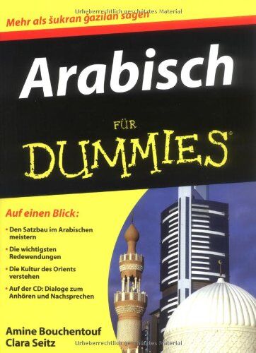 Amine Bouchentouf - Arabisch für Dummies: Den Satzbau im Arabischen meistern. Die wichtigsten Redewendungen. Die Kultur des Orients verstehen. Auf der CD: Dialoge zum Anhören und Nachsprechen - Preis vom 17.10.2026 19:25:27 h