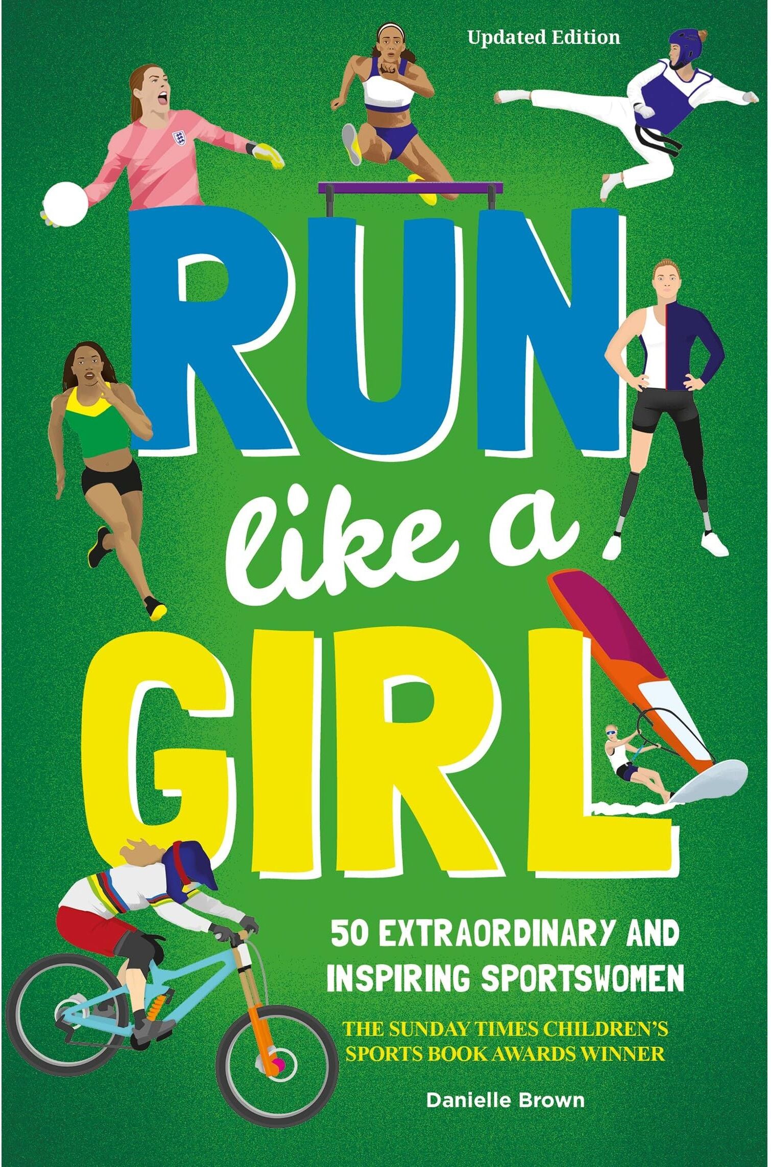 Button Books Run Like A Girl: 50 Extraordinary and Inspiring Sportswomen (Updated Edition) by Danielle Brown