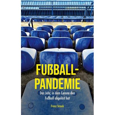 Fußball-Pandemie, Taschenbuch von Franz Straub, BoD – Books on Demand, 978-3-7534-1755-4
