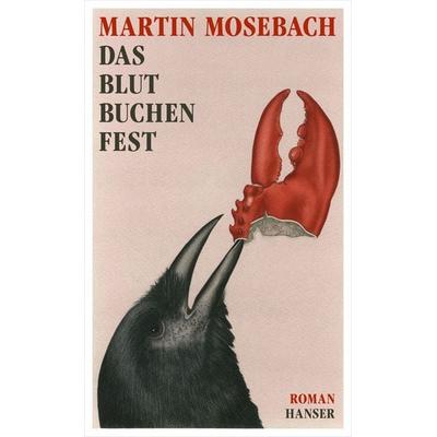 Das Blutbuchenfest, Gebundene Ausgabe von Martin Mosebach, Carl Hanser, 978-3-446-24479-5