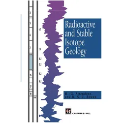Radioactive and Stable Isotope Geology, Fachbücher von H.-G. Attendorn, R. Bowen