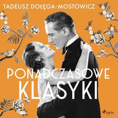 Tadeusz Dołęga-Mostowicz: Ponadczasowe klasyki - Tadeusz Dołęga-Mostowicz, Audio, 9788727188799
