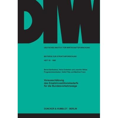 Vorausschätzung des Ersatzinvestitionsbedarfs für die Bundesverkehrswege., Taschenbuch von Bernd Bartholmai,Heinz Enderlein,Joachim Niklas, Duncker &