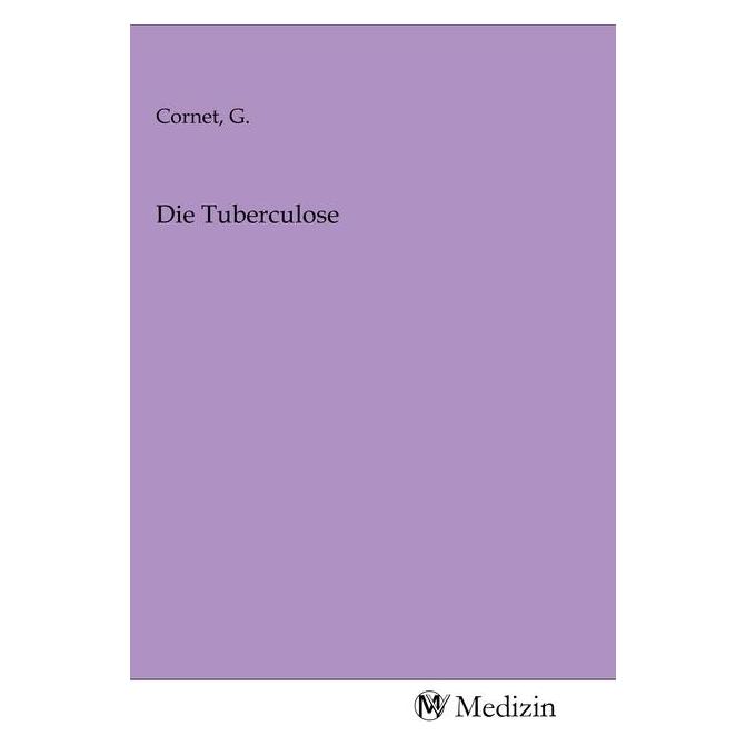 MV-Medizin Die Tuberculose (Softcover, G. Cornet) (56139828)
