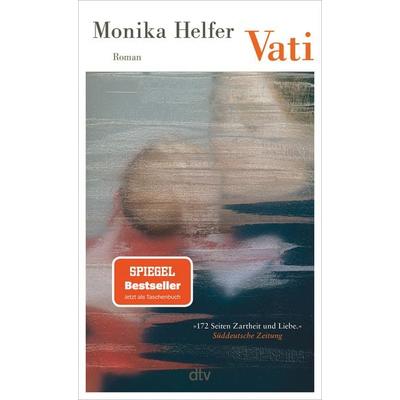 Vati, Taschenbuch von Monika Helfer, dtv