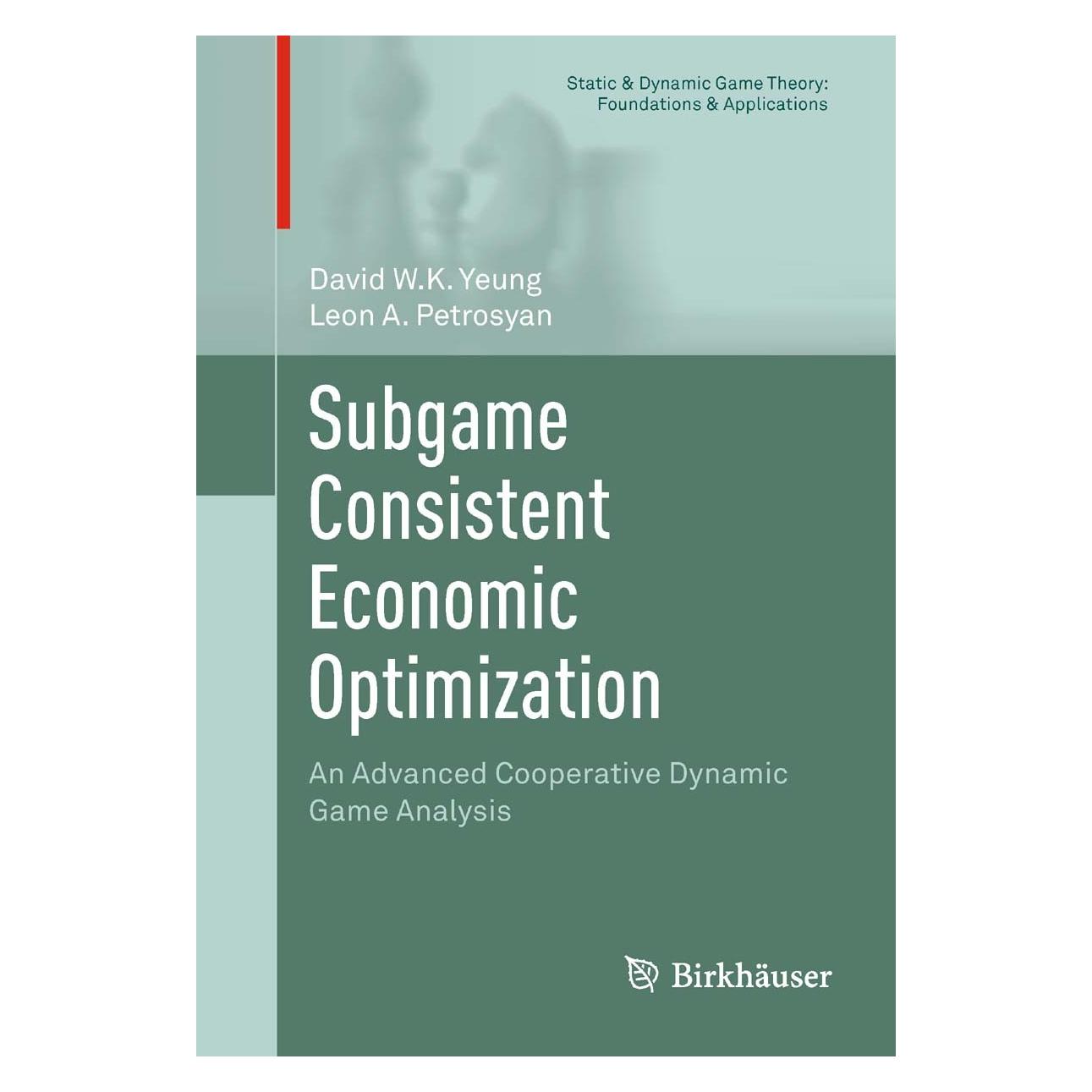 Birkhäuser Subgame Consistent Economic Optimization (Englisch, Hardcover, David W.K. Yeung, Leon A. Petrosyan) (9780817682613)