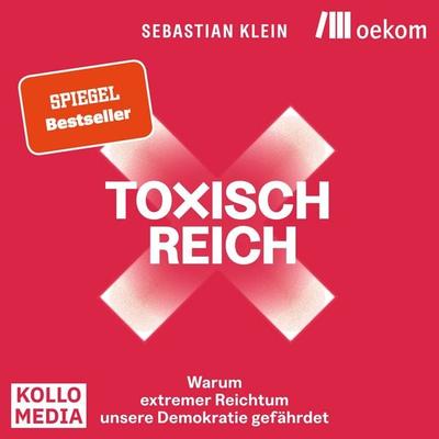 Toxisch Reich - Sebastian Klein, Audio, 9783000825156