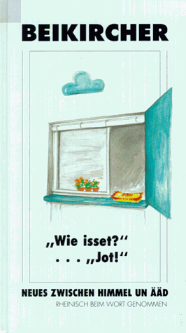 Konrad Beikircher - Wie isset? Jot. Neues zwischen Himmel un Ääd. Rheinisch beim Wort genommen - Preis vom 19.10.2026 19:33:35 h